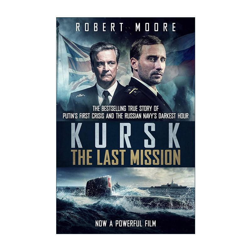 英文原版 Kursk Film Tie-In 库尔斯克 最后的使命 科林·费尔斯主演同名电影原著 Robert Moore 英文版 进口英语原版书籍