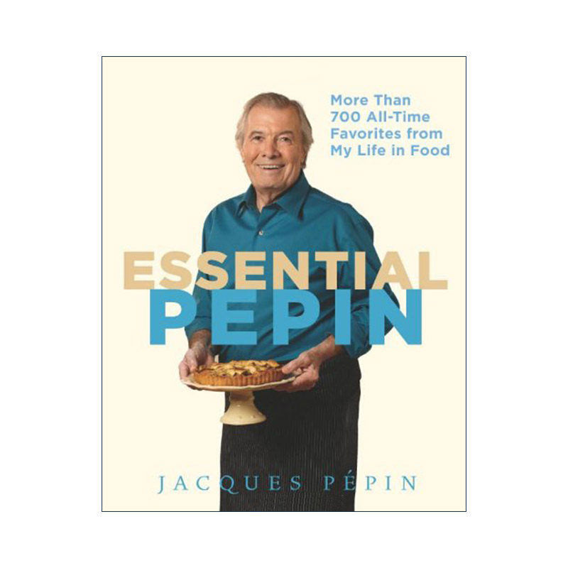 英文原版 Essential Pepin 我一生中700多道最喜爱的美食 精装 世界名厨雅克·贝潘 英文版 进口英语原版书籍