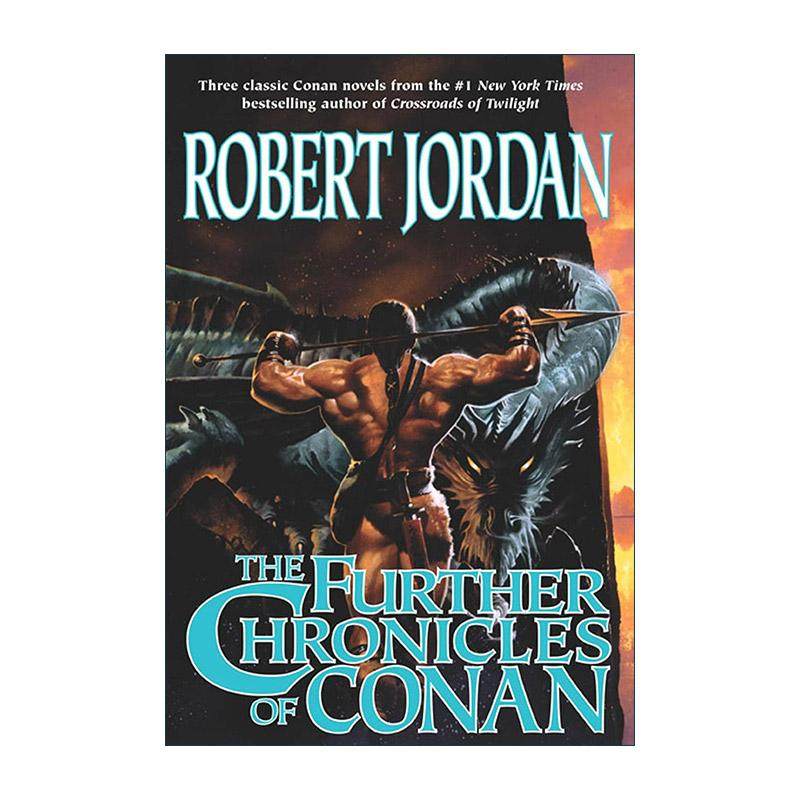 英文原版 The Further Chronicles of Conan 蛮王科南编年史3合1卷2 含高尚者科南 得意者科南 胜利者科南 罗伯特·乔丹 英文版
