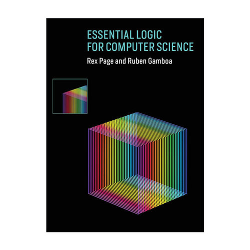 英文原版 Essential Logic for Computer Science The MIT Press 计算机科学的逻辑基础 Rex Page雷克斯·佩奇 精装 英文版