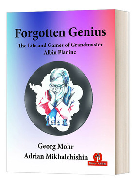英文原版 Forgotten Genius The Life and Games of Grandmaster Albin Planinc 被遗忘的天才 特级大师阿尔宾的生活和游戏 英文版