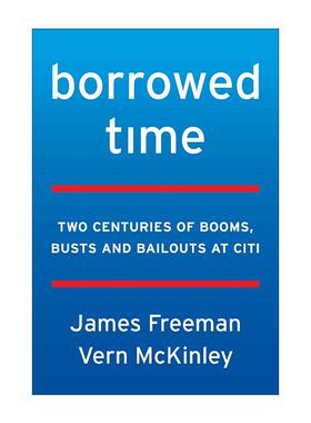 英文原版 Borrowed Time 借来的时间 花旗两个世纪的繁荣 萧条和救助 精装 英文版 进口英语原版书籍