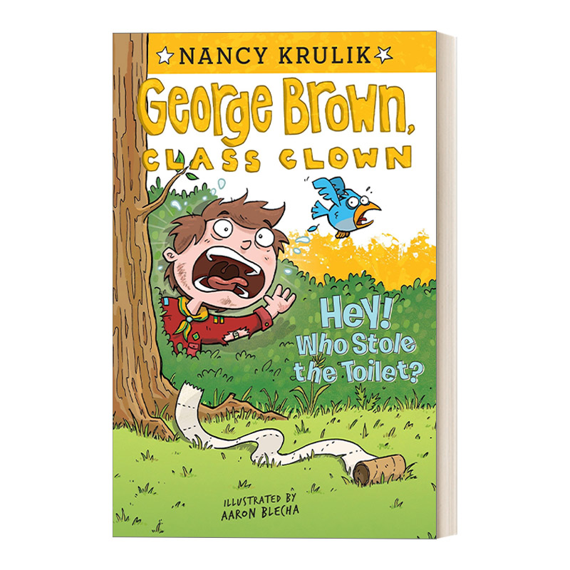 英文原版 Hey! Who Stole the Toilet? #8 (George Brown  Class Clown) 乔治布朗系列8 校园搞笑王 插画Aaron Blecha 进口书