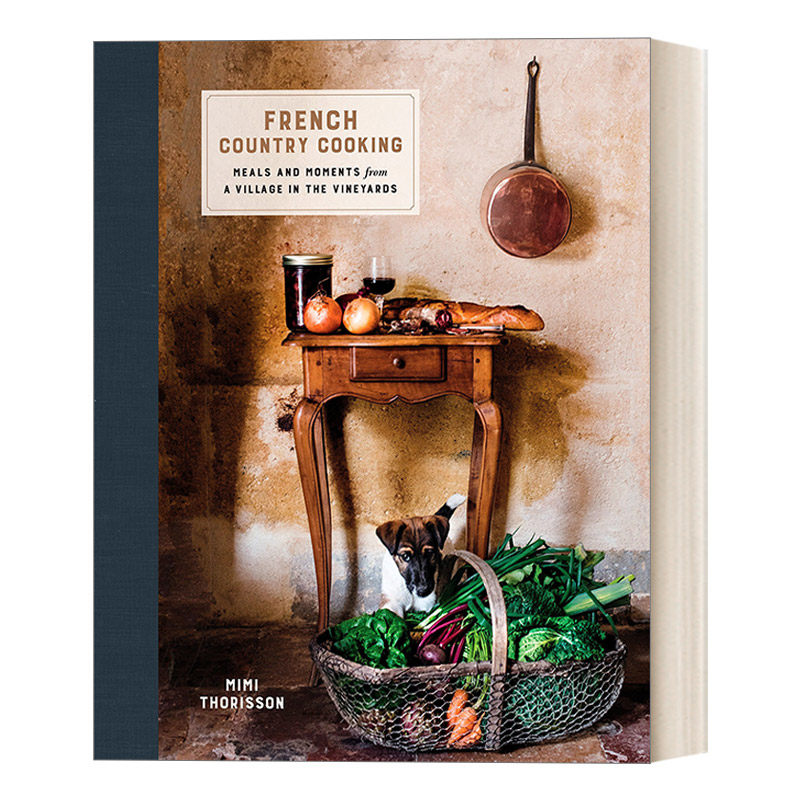 英文原版 French Country Cooking 法国乡村烹饪 葡萄园村庄的料理时光 精装食谱 Mimi Thorisson 英文版 进口英语原版书籍