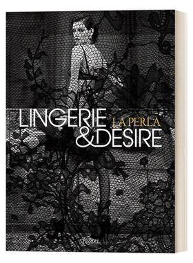 英文原版La Perla Lingerie and Desire意大利顶级奢侈内衣品牌 内衣和欲望 Rizzoli出版 精装服装时尚艺术图册Isabella Cardinali