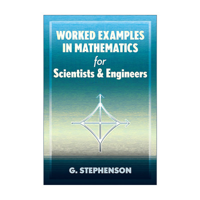 英文原版 Worked Examples in Mathematics for Scientists and Engineers 为科学家和工程师准备的数学范例 G. Stephenson 英文版
