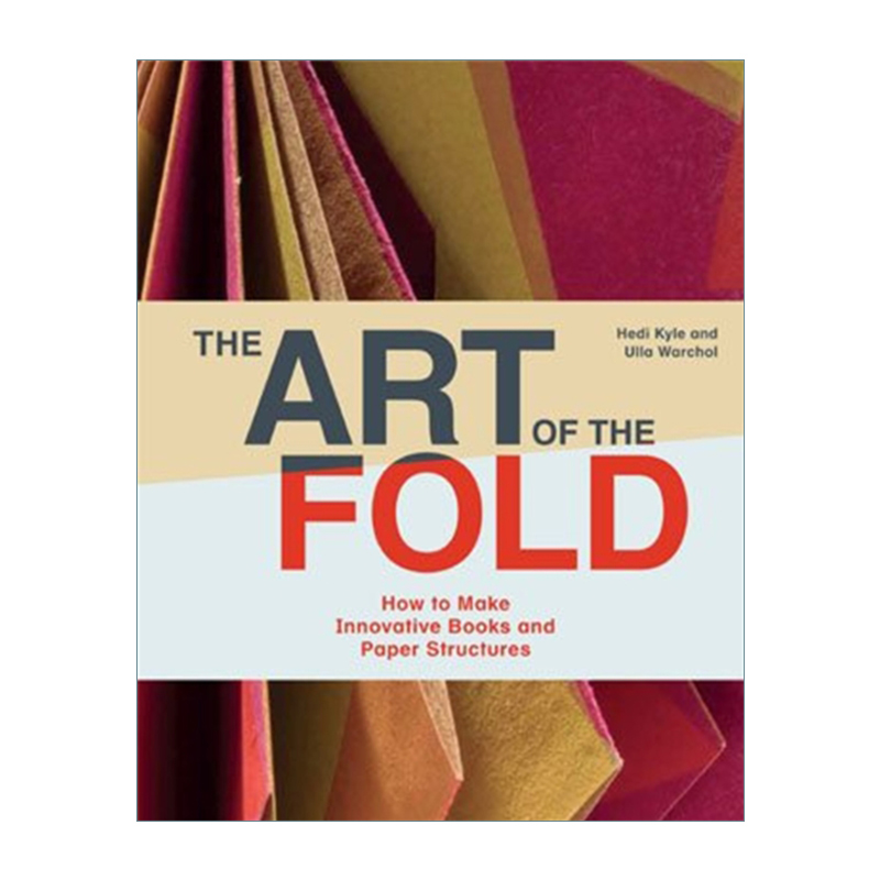 英文原版 The Art of the Fold 折叠的艺术 如何制作创意书籍及纸质构造物 精装 英文版 进口英语原版书籍