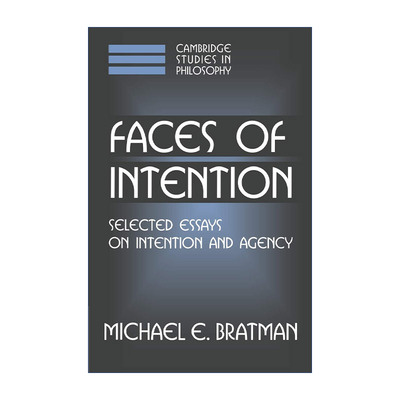 英文原版 Faces of Intention 意向面面观 意向与行为主体论文选集 Michael E. Bratman 剑桥哲学研究系列 英文版进口英语原版书籍
