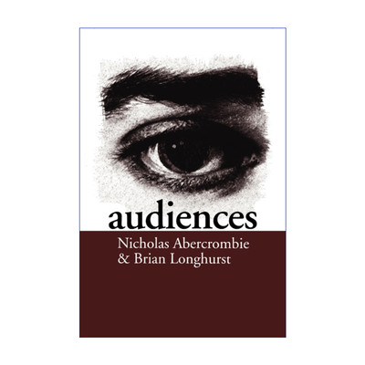 英文原版 Audiences 受众 展演和想象的社会学理论 Nick Abercrombie 英文版 进口英语原版书籍