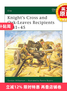 英文原版 Knight's Cross and Oak-Leaves Recipients 1941–45 骑士十字勋章和橡叶勋章获得者 二战后期 军事精锐系列 英文版