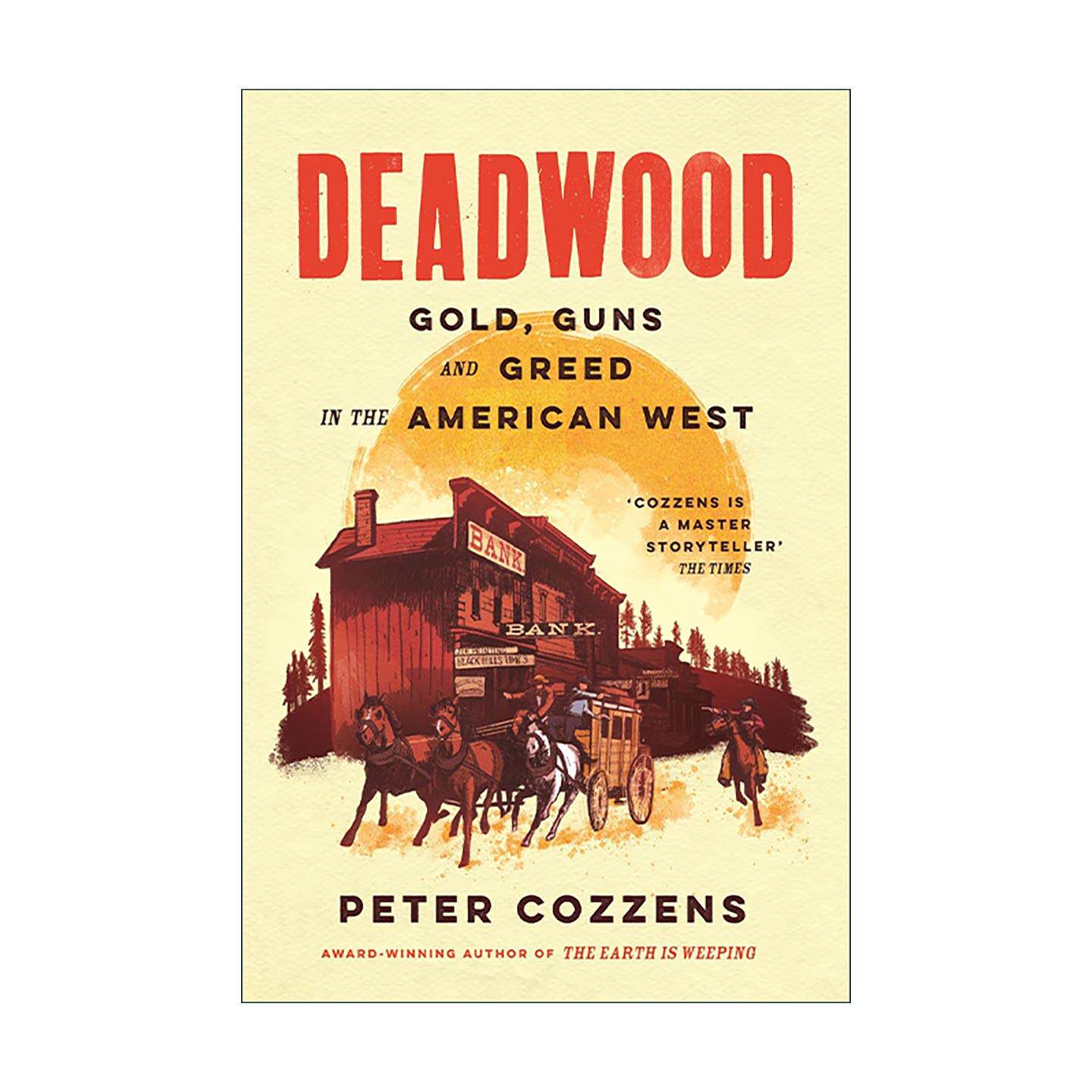 英文原版 Deadwood 死木镇 美国西部的黄金 枪械与贪婪 精装 Peter Cozzens 祛魅西部神话 美国西部史 边疆研究
