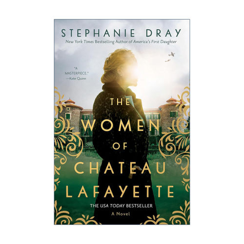 英文原版 The Women of Chateau Lafayette 拉斐特城堡的女人 历史小说 Stephanie Dray 英文版 进口英语原版书籍