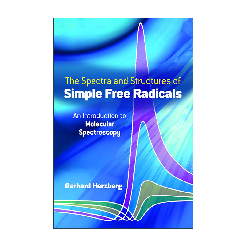 英文原版 The Spectra and Structures of Simple Free Radicals简单自由基的光谱和结构分子光谱学导论诺贝尔化学奖得主