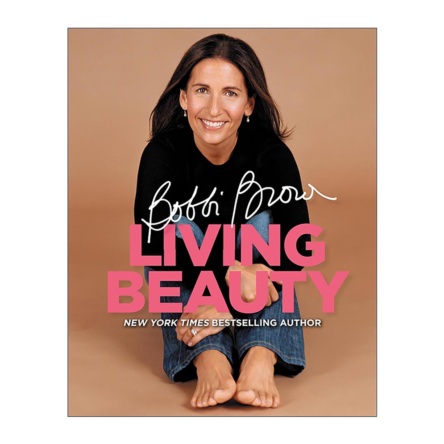 英文原版 Bobbi Brown Living Beauty 活出亮丽 芭比·波朗的美丽哲学 英文版 进口英语原版书籍