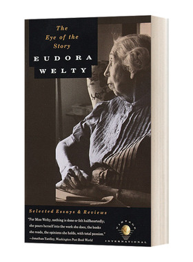 英文原版 The Eye of the Story 小说的眼光 散文与评论精选 Eudora Welty尤多拉·韦尔蒂 英文版 进口英语原版书籍