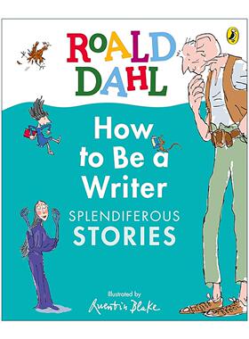 英文原版 Roald Dahl How to Be a Writer Splendiferous Stories 罗尔德?达尔教你如何写作 儿童创意写作技巧风格指导 精装