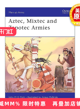 英文原版 Aztec  Mixtec and Zapotec Armies 阿兹特克 米斯特克 萨波特克军队 历史上的军队系列 英文版 进口英语原版书籍
