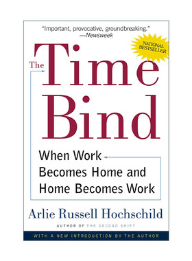 英文原版 The Time Bind 时间困扰 工作家庭一锅粥 加州大学荣休教授Arlie Russell Hochschild 英文版 进口英语原版书籍