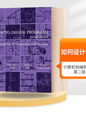 如何设计程序 计算机和编程入门 英文原版 How to Design Programs, second edition 第二版 英文版进口原版英语书籍