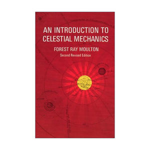 英文原版 An Introduction to Celestial Mechanics天体力学导论天文学家Forest Ray Moulton莫尔顿英文版进口英语原版书籍