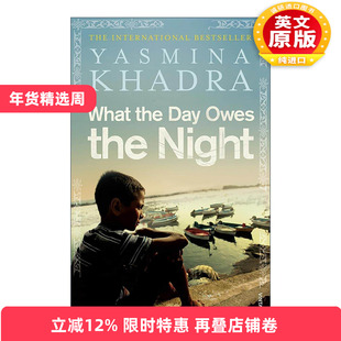 英文原版 What the Day Owes the Night 白天对黑夜的亏欠 雅斯米纳?卡黛哈 阿尔及利亚文学 英文版 进口英语原版书籍