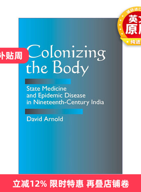 英文原版 Colonizing the Body 殖民身体 19世纪印度国家医学与流行病 西医 David Arnold 英文版 进口英语原版书籍