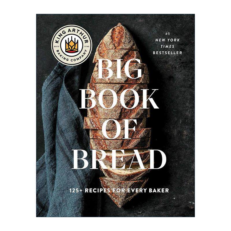 英文原版 The King Arthur Baking Company Big Book of Bread 适合每个烘焙师的超125道面包食谱 金阿瑟烘培配料公司 英文版