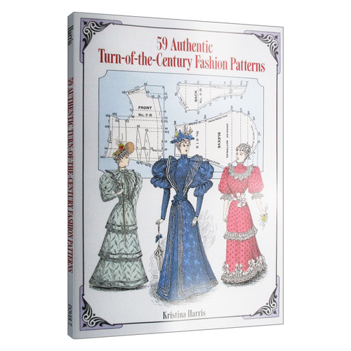 英文原版 59 Authentic Turn of the Century Fashion Patterns 59例19世纪末女装服装设计细节裁剪纸样制版 英文版