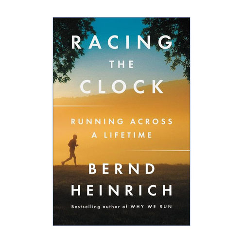 英文原版 Racing the Clock 与生命中的时钟赛跑 佛蒙特大学生物系教授 Bernd Heinrich 英文版 进口英语原版书籍