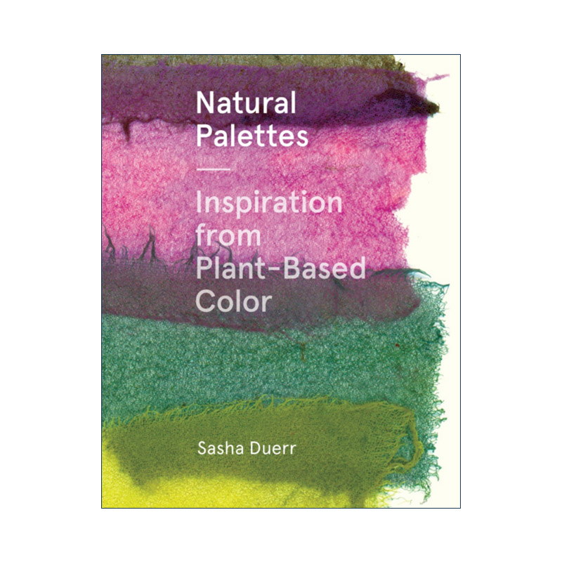 英文原版 Natural Palettes 自然调色盘 来自植物色的灵感 英文版 进口英语原版书籍
