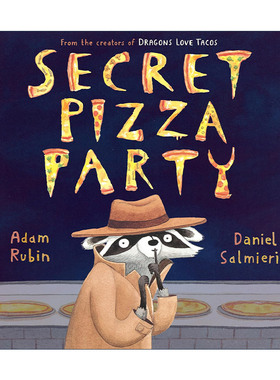 英文原版 Secret Pizza Party 秘密披萨派对 儿童精装美食绘本 墨西哥卷饼 爱吃玉米饼的龙作者Adam Rubin 英文版进口英语原版书籍