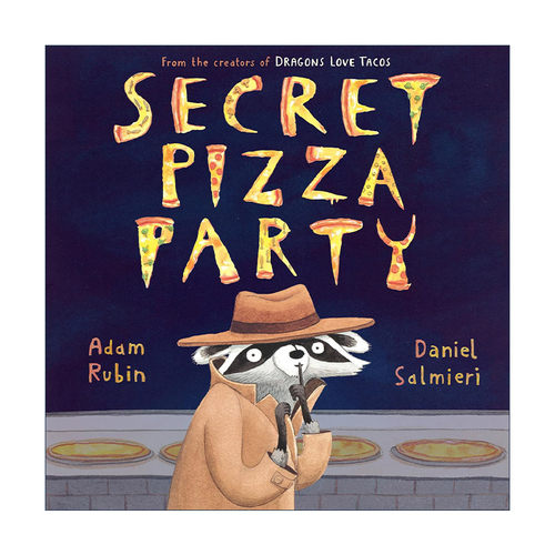 英文原版 Secret Pizza Party 秘密披萨派对 儿童精装美食绘本 墨西哥卷饼 爱吃玉米饼的龙作者Adam Rubin 英文版进口英语原版书籍