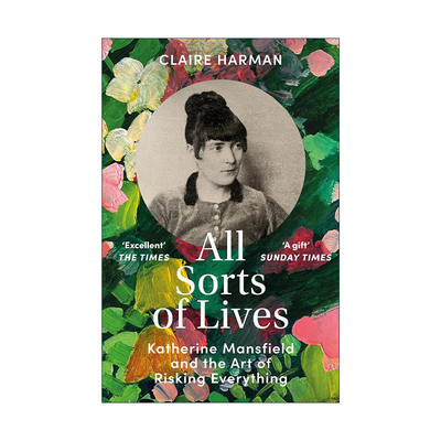 英文原版 All Sorts of Lives 各色人生 凯瑟琳·曼斯菲尔德的冒险人生 克莱尔·哈曼 文人研究传记 英文版 进口英语原版书籍