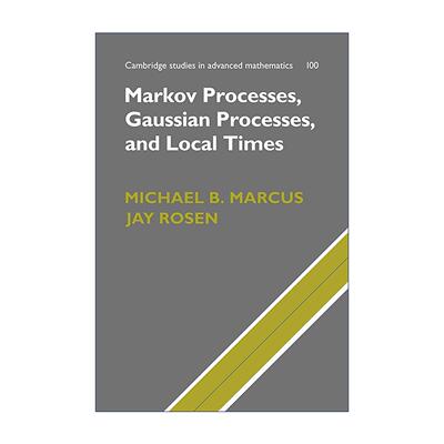 英文原版 Markov Processes Gaussian Processes and Local Times 马尔可夫过程 高斯过程与局部时 剑桥高等数学研究系列 英文版