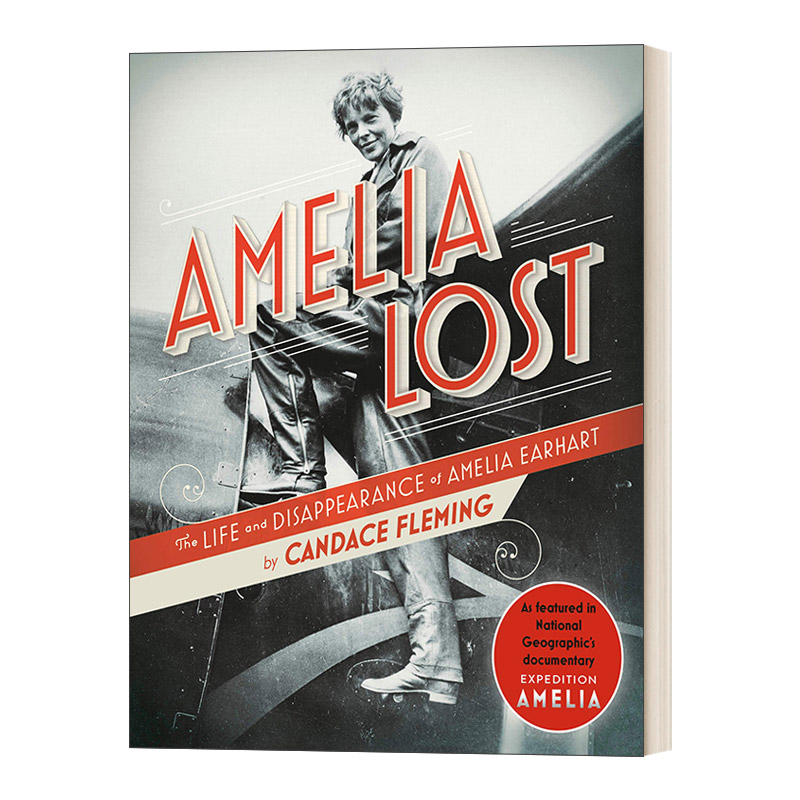 英文原版 Amelia Lost 迷失的阿米莉亚 女飞行员阿米莉亚·埃尔哈特的生平与失踪 Candace Fleming 英文版 进口英语原版书籍