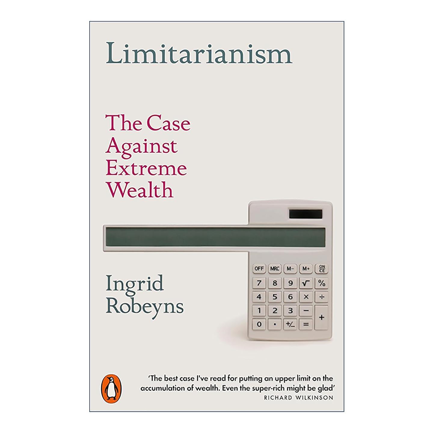 英文原版 Limitarianism 限制主义 反对极端财富的理由 Ingrid Robeyns 英文版 进口英语原版书籍