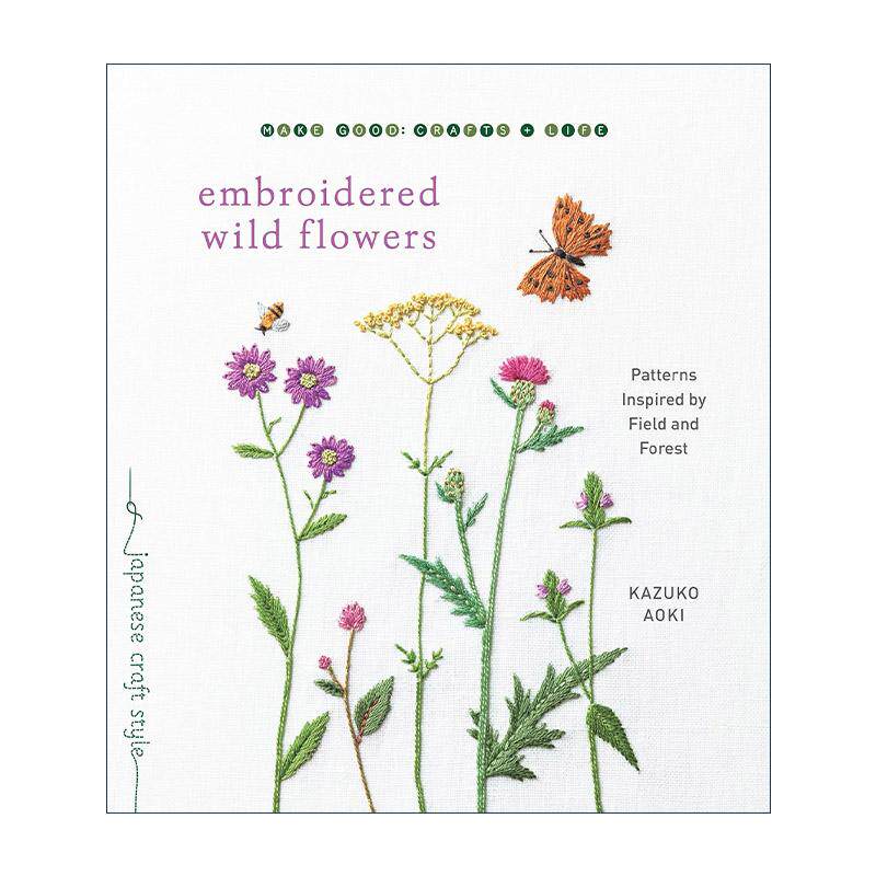英文原版 Embroidered Wild Flowers 青木和子的野花刺绣图鉴 田野与森林 日本刺绣大师 纺织编织艺术 英文版 进口英语原版书籍