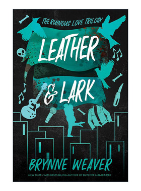 英文原版 Leather and Lark The Ruinous Love Trilogy 2 皮革和云雀 毁灭性爱情三部曲2 Brynne Weaver 英文版 进口英语原版书籍