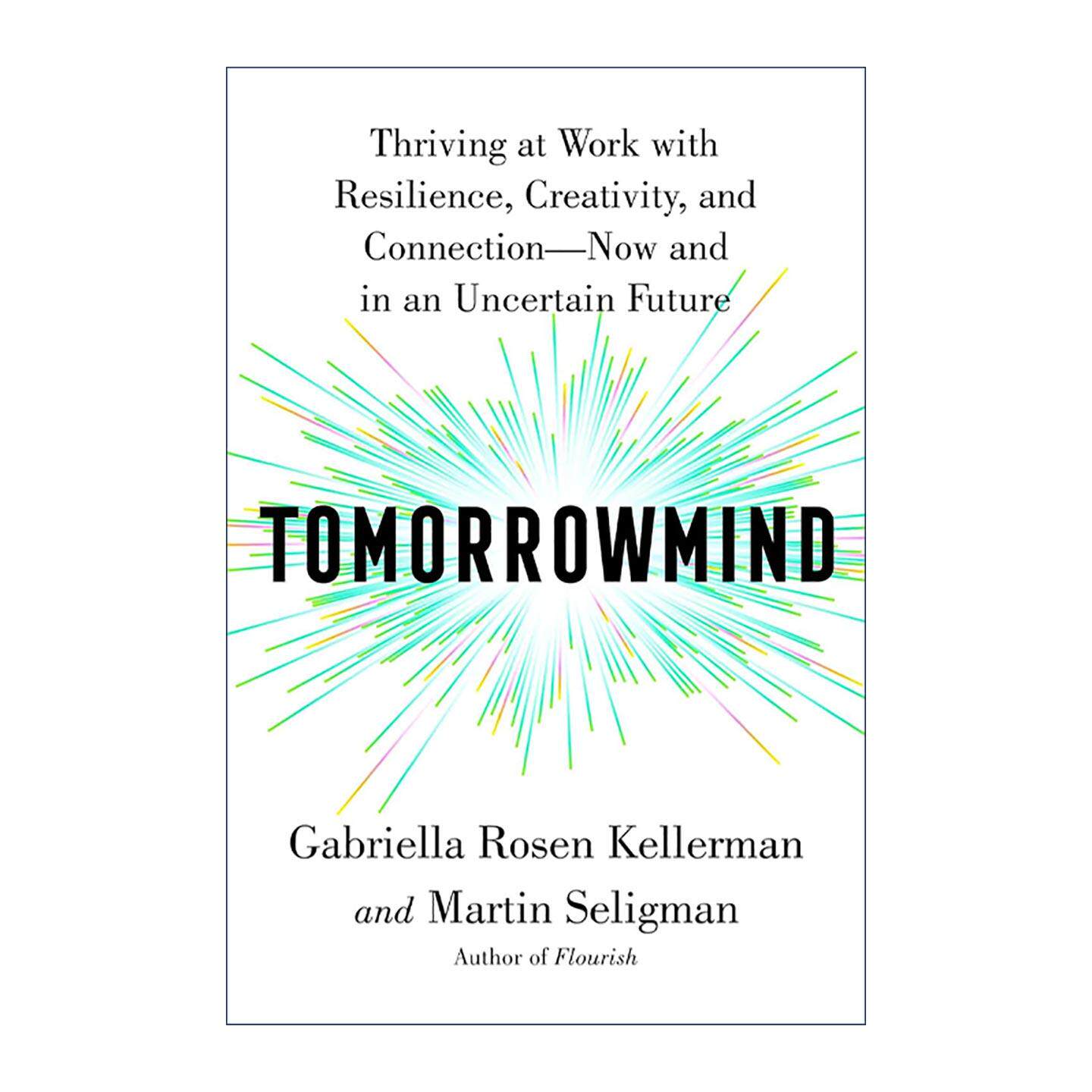 英文原版 Tomorrowmind 明日之心 在当下和不确定的未来 以韧性 创造力和连接力在工作中蓬勃发展 英文版 进口英语原版书籍