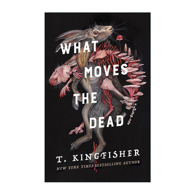 英文原版 What Moves the Dead 什么打动了死者 2022雨果轨迹奖长篇提名 T金费舍 恐怖小说 改写自厄舍府的倒塌 进口英语原版书籍