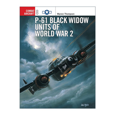 英文原版 P-61 Black Widow Units of World War 2 二战美军P-61黑寡妇战斗机 航空史上的战斗机系列 英文版 进口英语原版书籍
