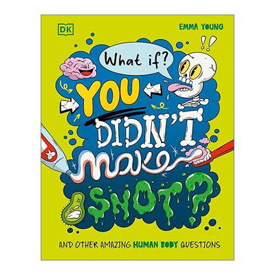 英文原版 What If You Didn't Make Snot 脑洞百科 如果没有鼻涕会怎样 DK科普百科读物精装 英文版 进口英语原版书籍