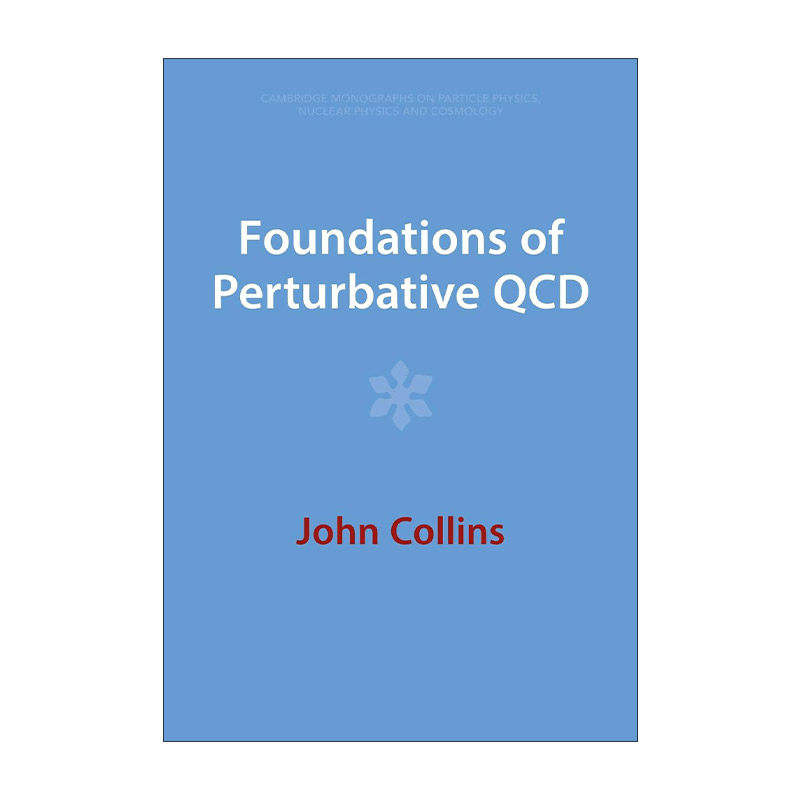 英文原版 Foundations of Perturbative QCD 微扰QCD基础 剑桥粒子物理 核物理和宇宙学专著系列 英文版 进口英语原版书籍