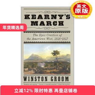 英文原版 Kearny's March 卡尼进行曲 1846-1847年美国西部史诗般的创造 战争历史 阿甘正传作者Winston Groom 进口英语原版书籍