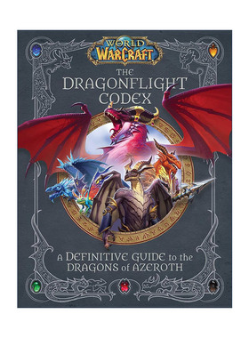 英文原版 World of Warcraft The Dragonflight Codex 魔兽世界 龙族法典 艾泽拉斯龙类权威指南 英文版 进口英语原版书籍