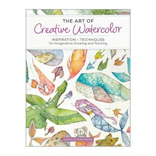 英文原版 The Art of Creative Watercolor 少女心的水彩日记 创意绘画灵感与指南 丹妮尔·唐纳森 英文版 进口英语原版书籍