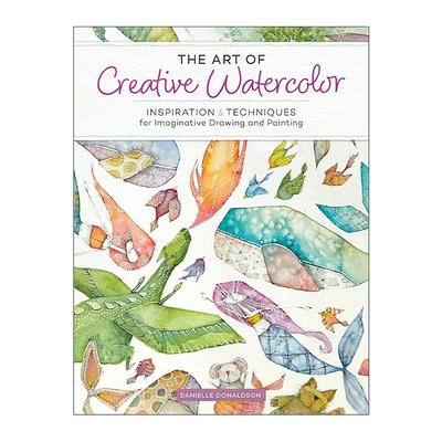 英文原版 The Art of Creative Watercolor 少女心的水彩日记 创意绘画灵感与指南 丹妮尔·唐纳森 英文版 进口英语原版书籍