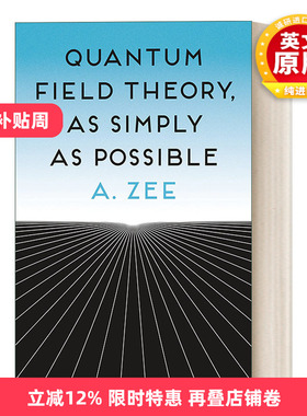 英文原版 Quantum Field Theory as Simply as Possible 量子场论其实很简单 A Zee徐一鸿 精装 英文版 进口英语原版书籍