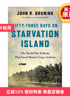 英文原版 Fifty Three Days on Starvation Island 饥饿岛上的五十三天 拯救海军陆战队航空兵的二战战役 精装 进口英语原版书籍