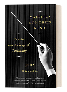 英文原版 Maestros and Their Musi 大师与他们的音乐 指挥的艺术与魔力 音乐家传记 豆瓣推荐 John Mauceri 英文版 进口英语原版